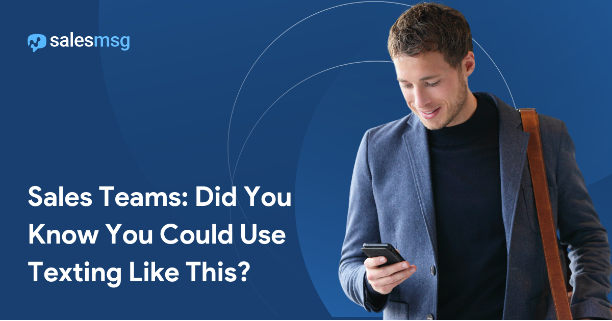 Sales Teams: Did You Know You Could Use Texting Like This?