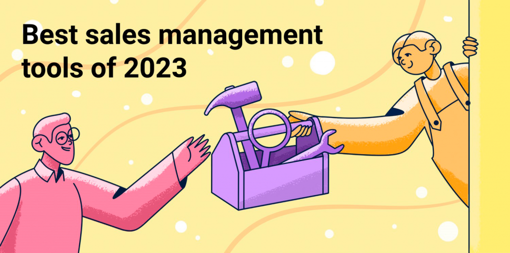 Top 8 Sales Management Software Solutions To Help You Sell Smarter