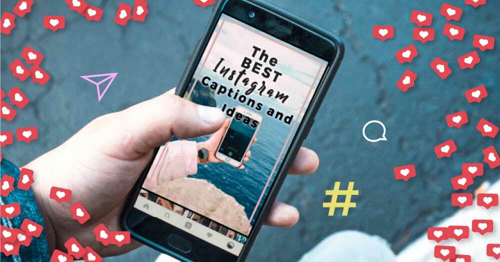 67 Best Captions For Instagram Posts To Get Those Likes and Followers