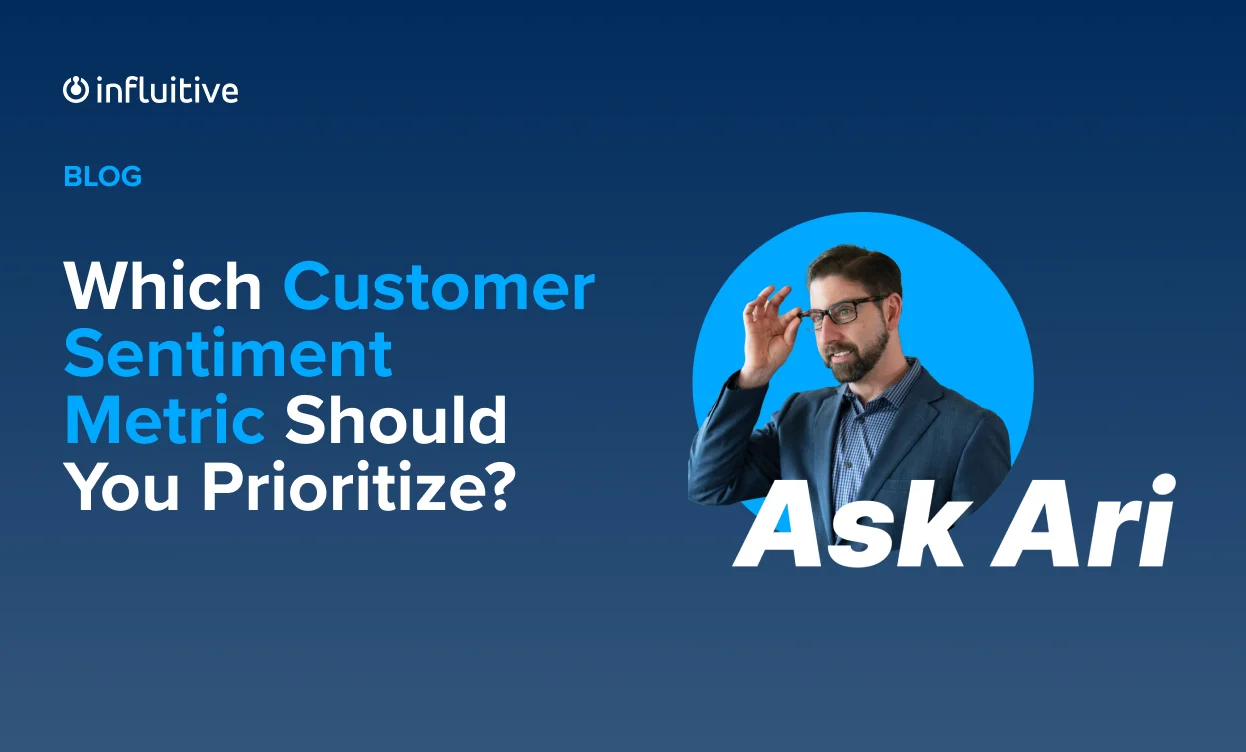 Ask Ari: Which Customer Sentiment Metric Should You Prioritize?