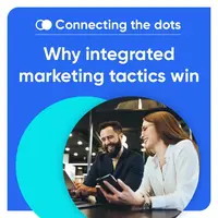 Connecting the dots: Why integrated marketing tactics win