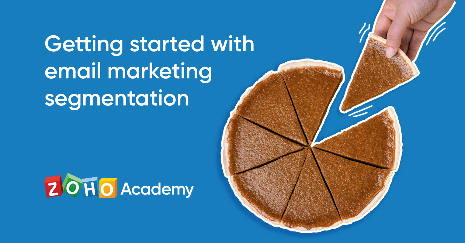 Getting Started With Email Marketing Segmentation - Zoho Academy