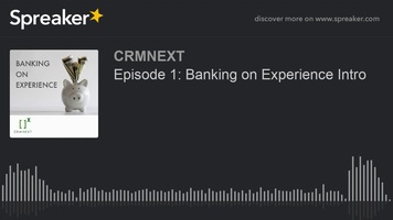 Episode 1: Banking on Experience Intro
