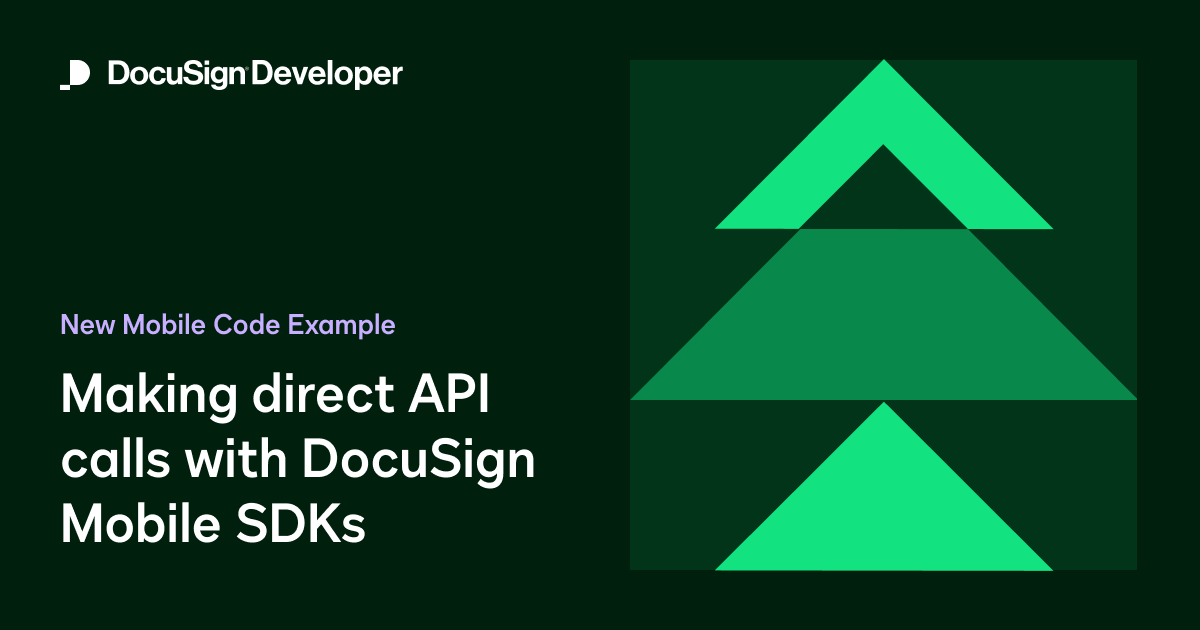 New mobile code example: Making direct API calls with DocuSign Mobile SDKs
