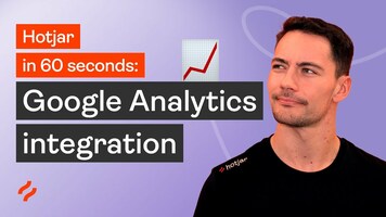 Hotjar in 60 Seconds: Google Analytics integration