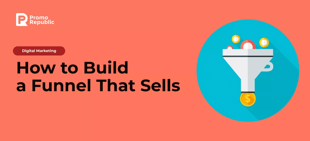 How to Build a Social Media Sales Funnel That Sells - PromoRepublic