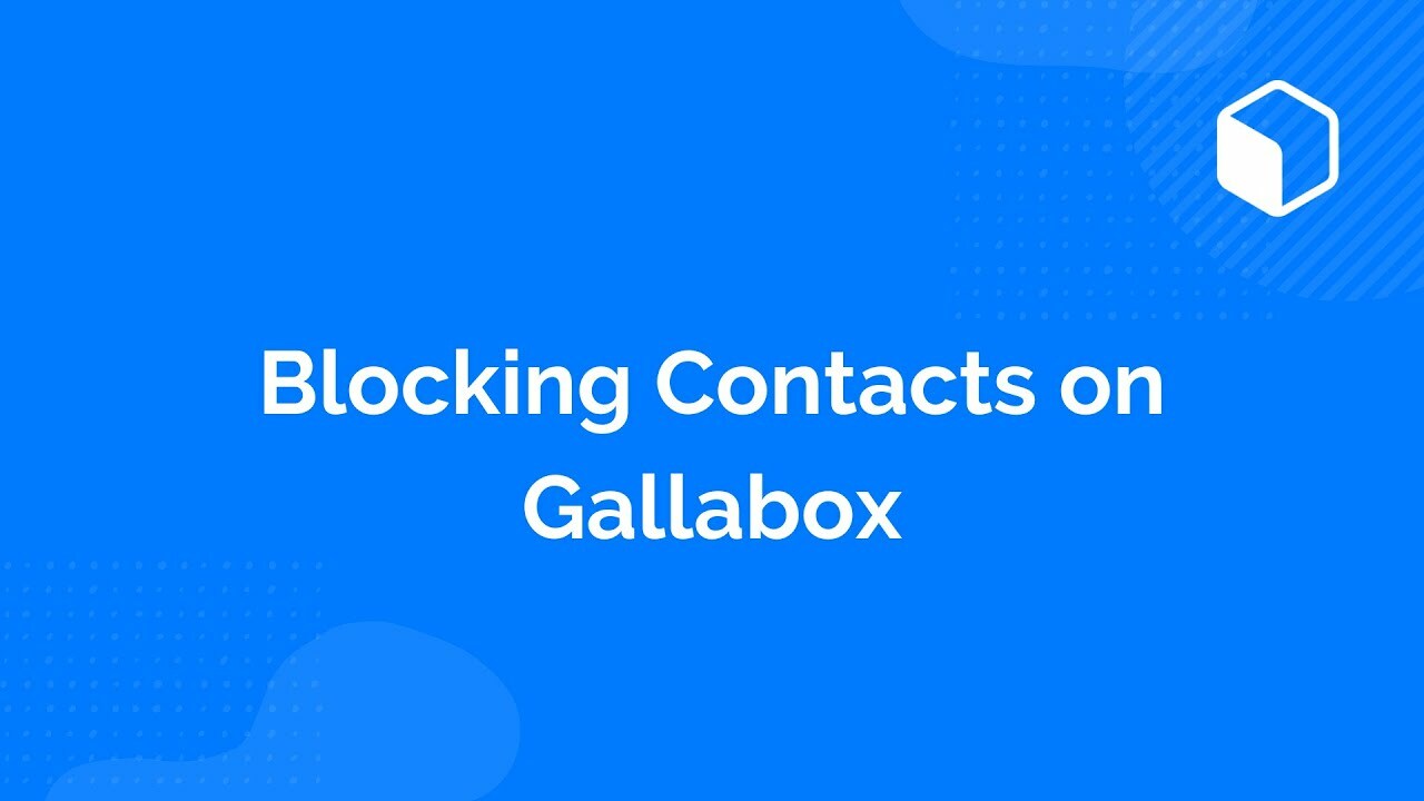 Blocking contacts on Gallabox