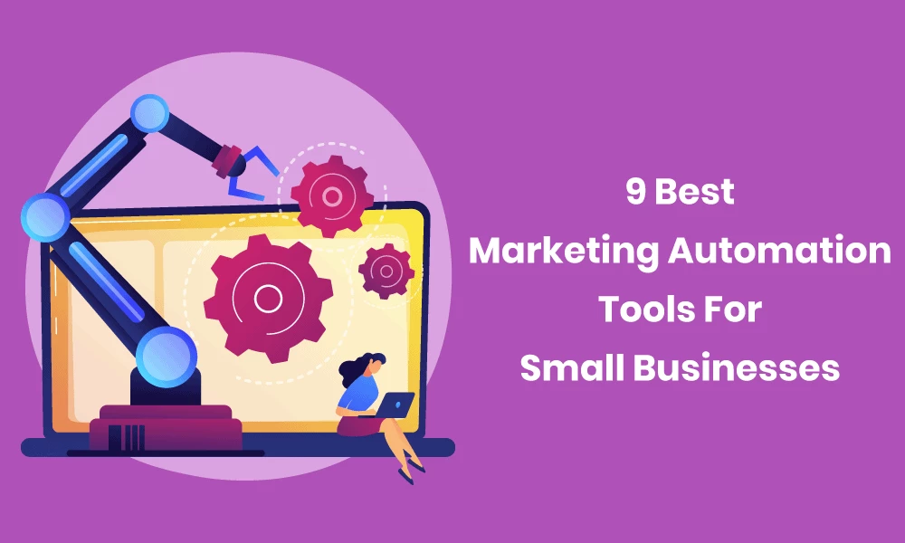 9+ Best Marketing Automation Tools for Small Businesses in 2022