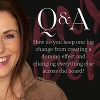 Q&A: How do you keep one big change from changing everything?