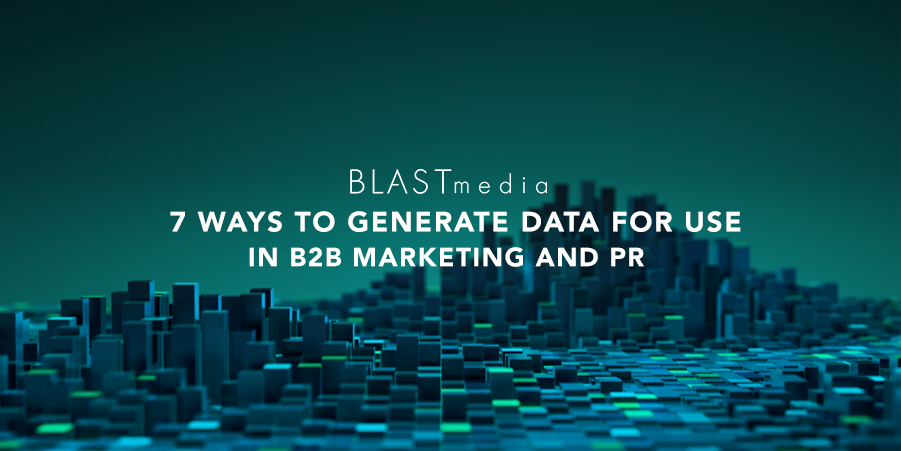 7 Ways to Generate Data for Use in B2B SaaS Marketing