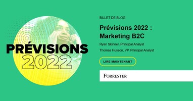 Prévisions 2022 : Marketing B2C