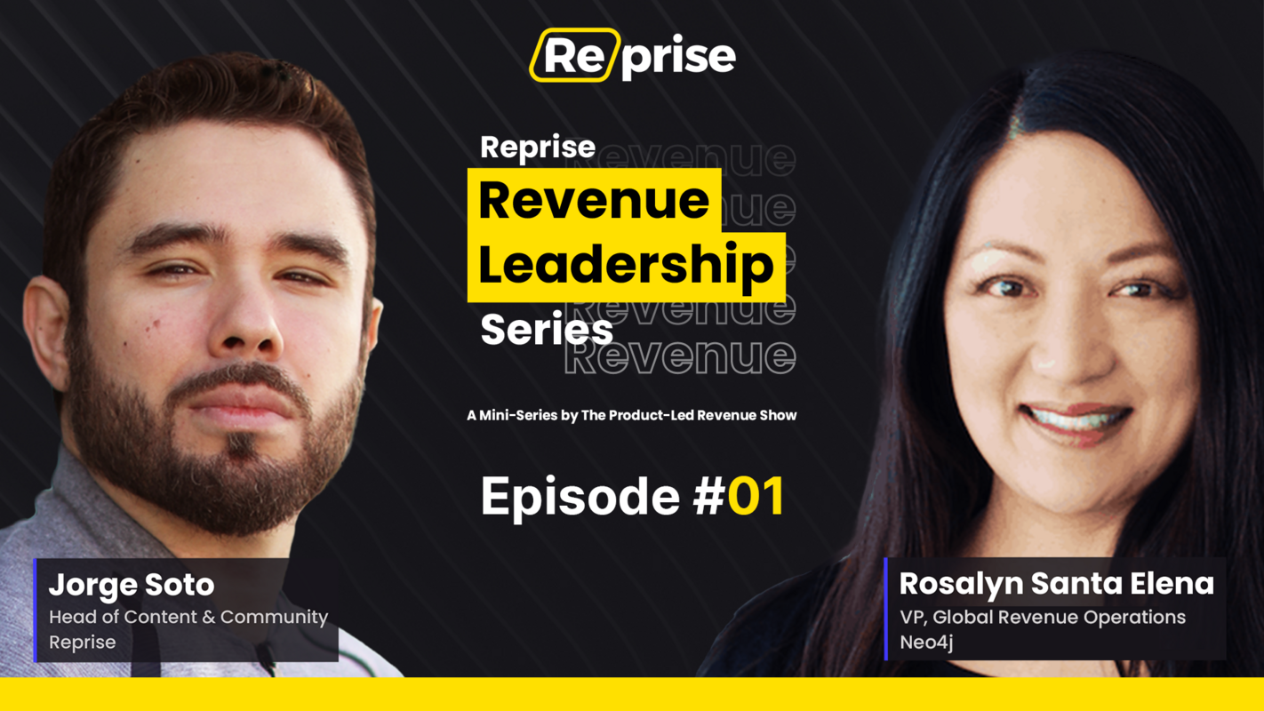 The Reprise Revenue Leadership Series Ep 01 | Rosalyn Santa Elena, Vice President, Global Revenue Operations at Neo4j