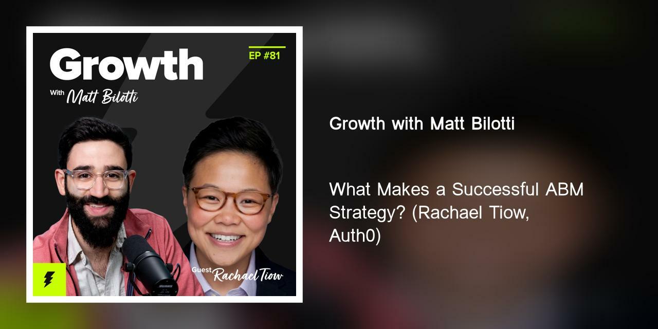 What Makes a Successful ABM Strategy? (Rachael Tiow, Auth0)