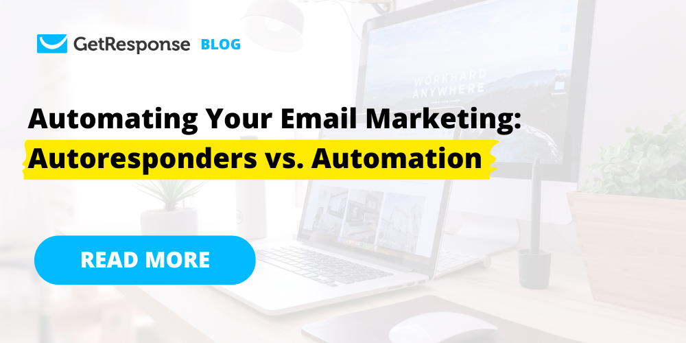 Automating Your Email Marketing: Autoresponders vs. Automation