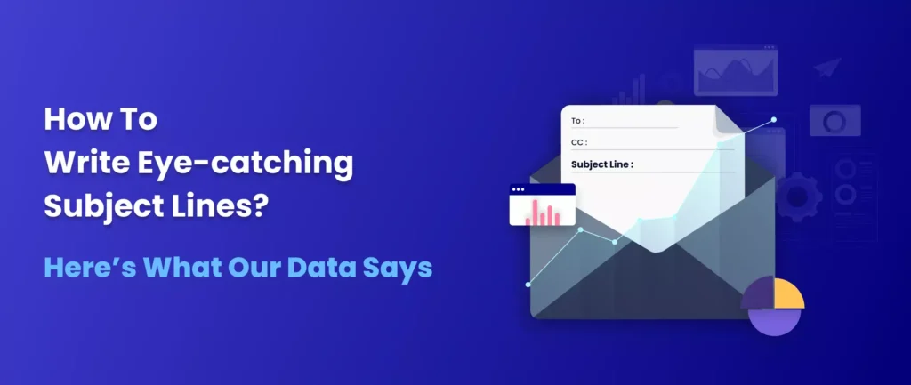 Data-backed Tips to Write Subject Lines that Actually Work