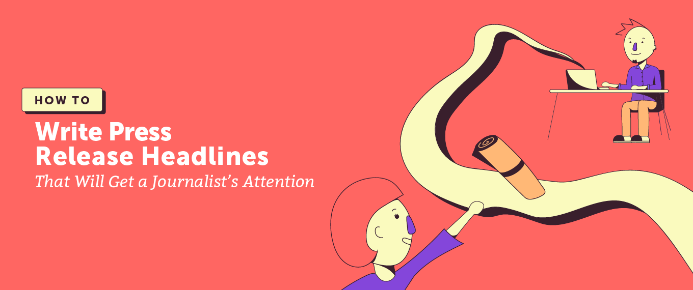 How to Write Press Release Headlines That Will Get a Journalist's Attention