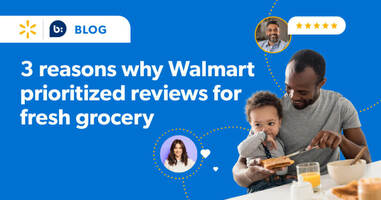3 reasons why Walmart prioritized reviews for fresh grocery