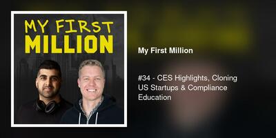 #34 - CES Highlights, Cloning US Startups & Compliance Education