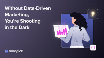 Without Data-Driven Marketing, You're Shooting in the Dark