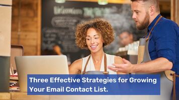 Three Effective Strategies for Growing Your Email Contact List