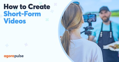 How to Create Short-Form Video Content Without Stressing Out [Video]