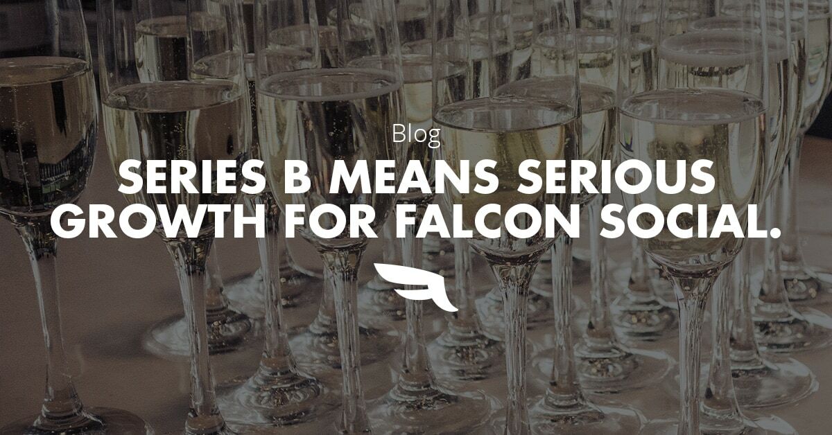 Series B Means Serious Growth for Falcon | Falcon.io
