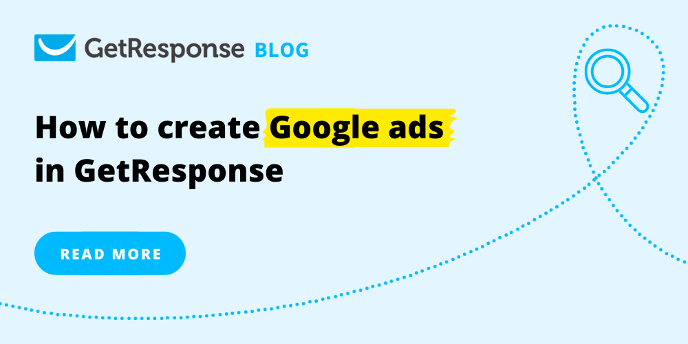 How to Create Google Ads in GetResponse