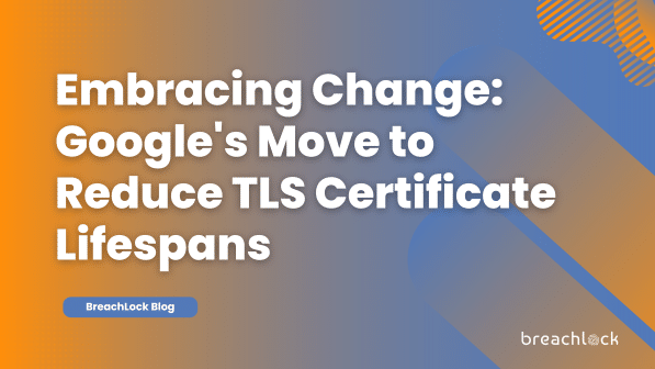 Embracing Change: Google's Move to Reduce TLS Certificate Lifespans