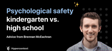 Psychological safety: Kindergarten vs. high school