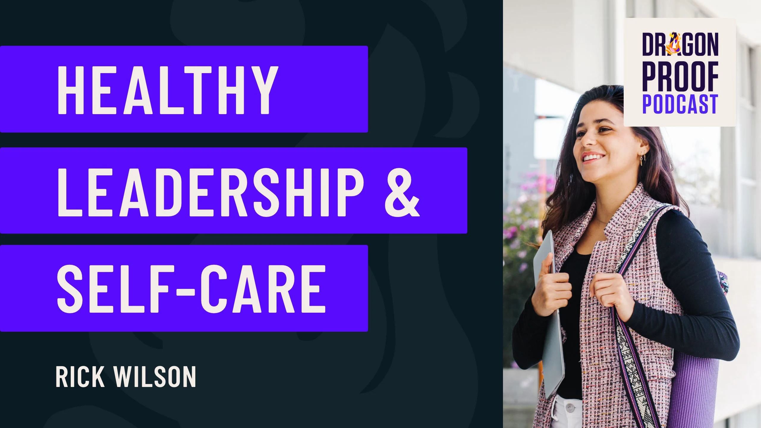 Healthy Leadership & Self-Care: The Ultimate Competitive Advantage