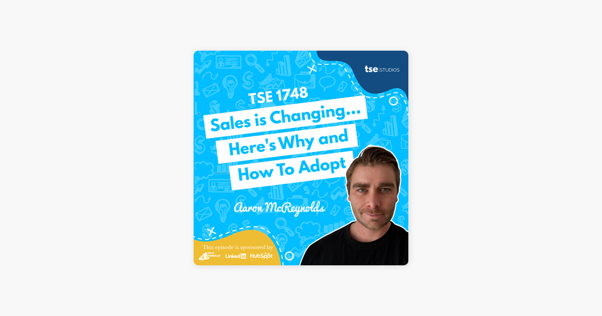Aaron McReynolds | Sales is Changing... Here's Why and how To Adopt