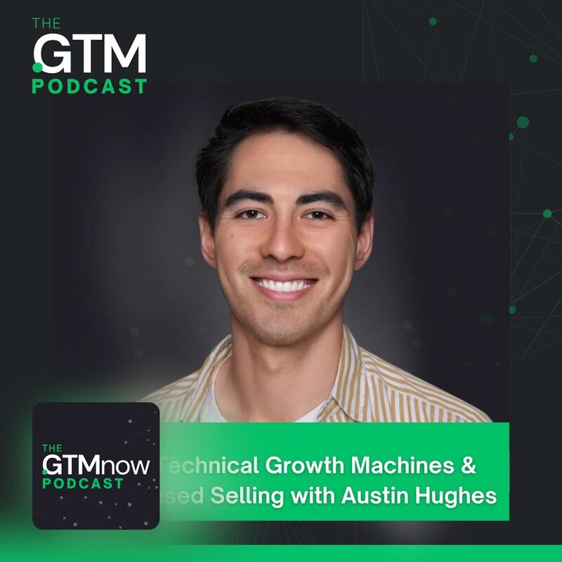 GTM 153: Building Technical Growth Machines & Signal-Based Selling with Austin Hughes