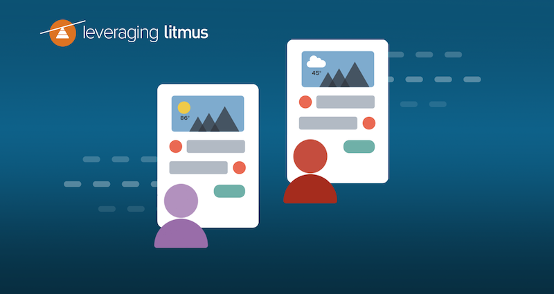 Leveraging Litmus | Deep Dive into Personalization