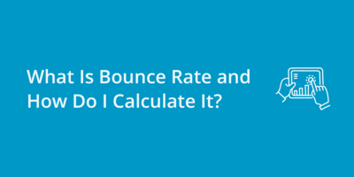 What Is Bounce Rate and How Do I Calculate It?