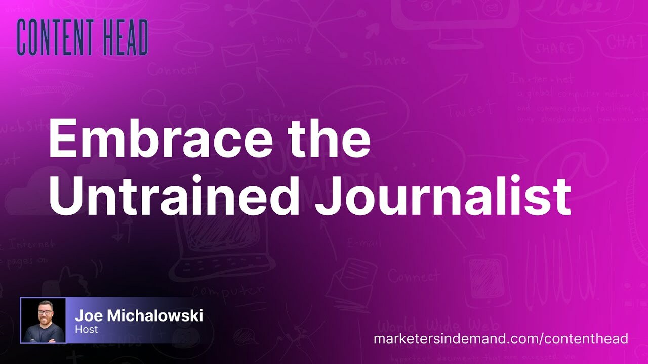 Embrace the Untrained Journalist