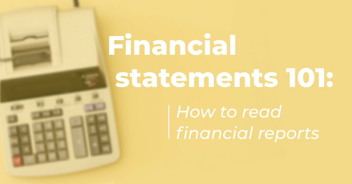 Financial statements 101: How to read financial reports