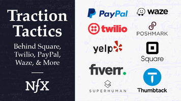 "Traction Tactics" Behind Square, PayPal, Waze, Twilio & More