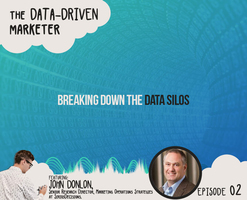 The Data-Driven Marketer Ep.2: John Donlon - Senior Research Director of Sirius Decisions