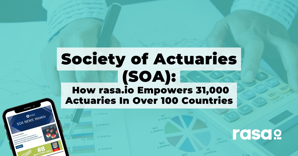Society of Actuaries (SOA): How rasa.io Empowers 31,000 Actuaries In Over 100 Countries