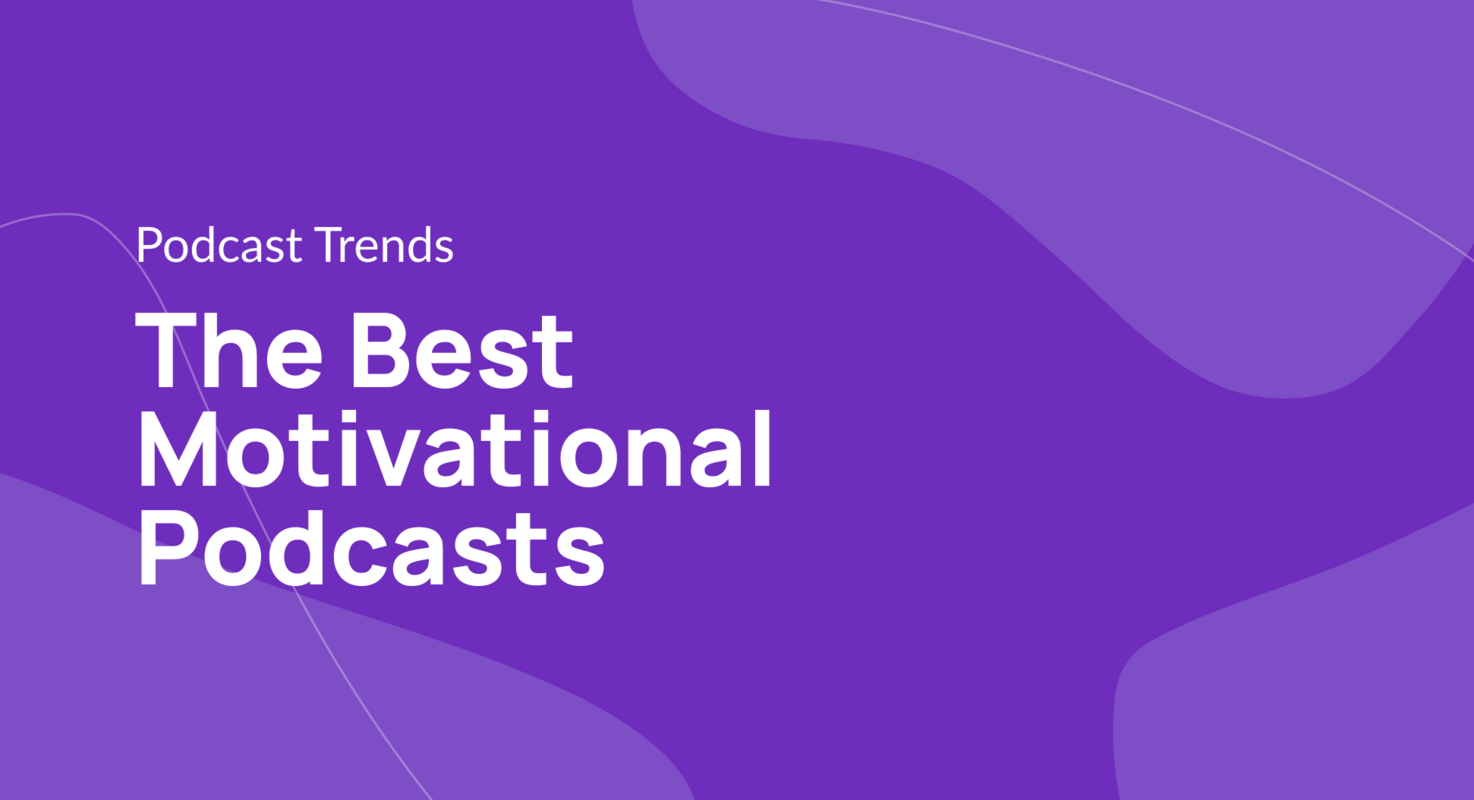 The Best Motivational Podcasts