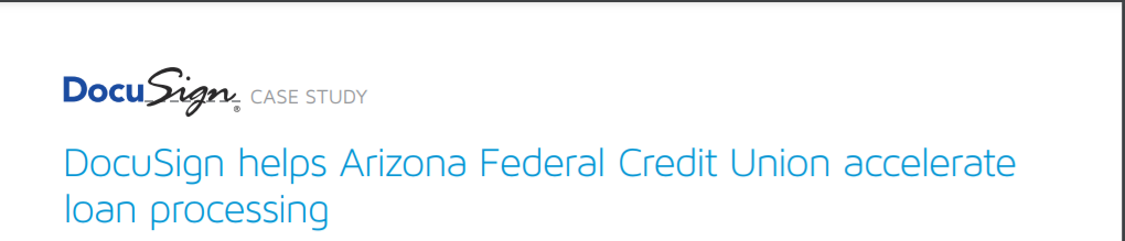 DocuSign helps Arizona Federal Credit Union accelerate loan processing 