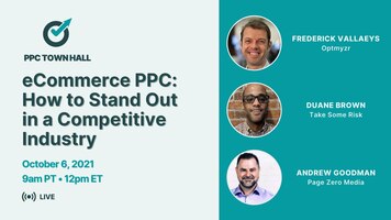 How to Stand Out in Ecommerce PPC - PPC Town Hall 45