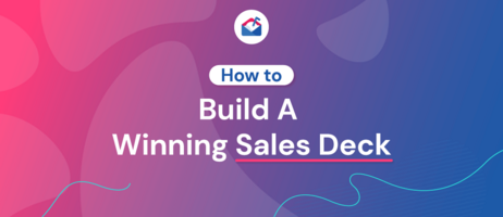 How to Build A Winning Sales Deck in 2021 (with Examples)
