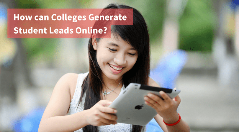 How Can Universities and Colleges Generate Student Leads Online?