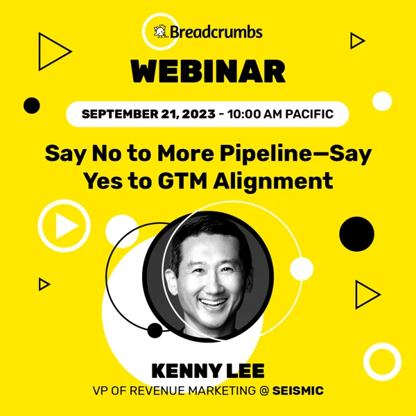 Say No to More Pipeline-Say Yes to GTM Alignment