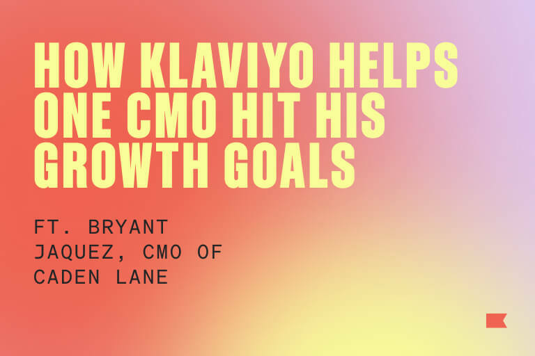 5 ways Klaviyo helps a CMO hit his goals