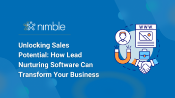 Unlocking Sales Potential: How Lead Nurturing Software Can Transform Your Business