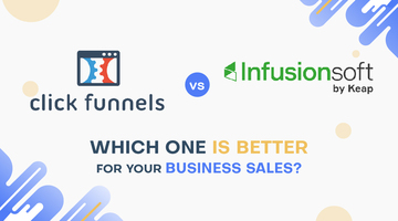 ClickFunnels vs Infusionsoft (Keap) - Which one is better for your business sales?