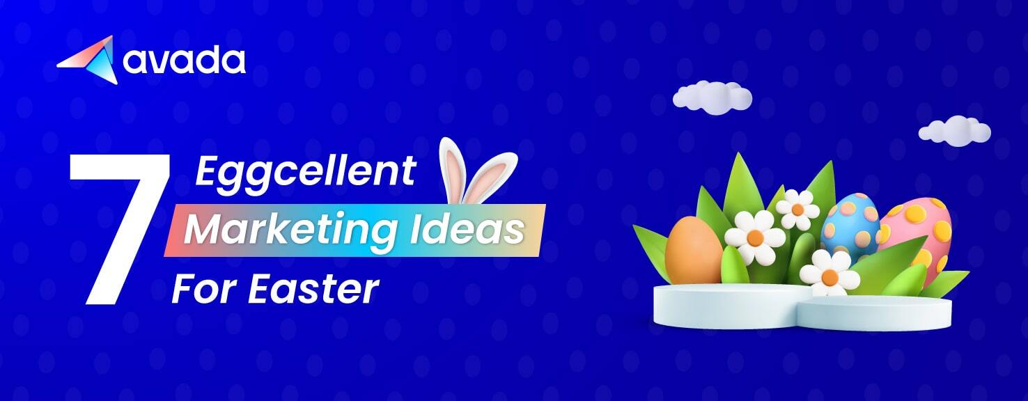 7 Eggcellent Marketing Ideas for Easter to Rocket Your Sales