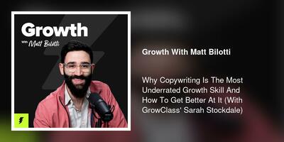 Why Copywriting Is The Most Underrated Growth Skill And How To Get Better At It (With GrowClass' Sarah Stockdale)